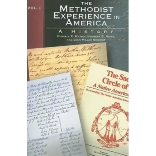 The Methodist Experience in America Volume I: A History