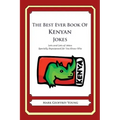 The Best Ever Book of Kenyan Jokes: Lots and Lots of Jokes Specially Repurposed for You-Know-Who