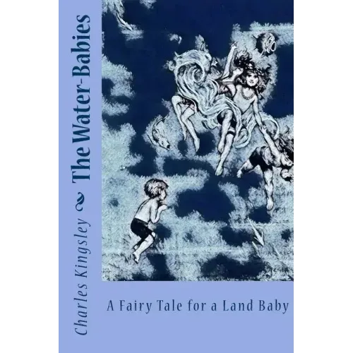 The Water-Babies: A Fairy Tale for a Land Baby