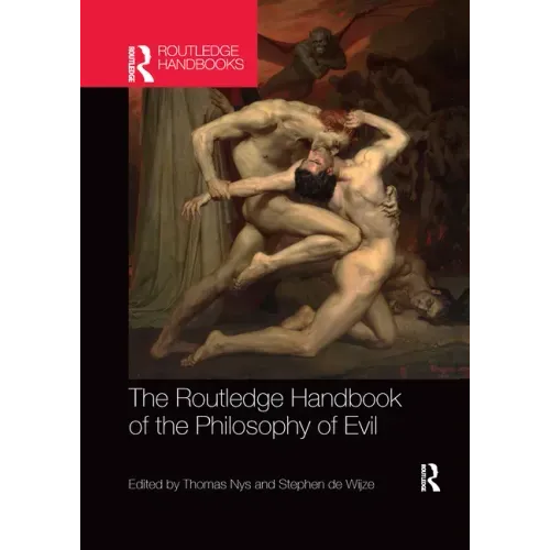 The Routledge Handbook of the Philosophy of Evil