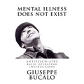 Mental illness does not exist: Antipsychiatry: basic operating instructions