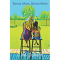 Bonus Mom, Bonus Mom: Where are you?