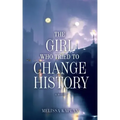 The Girl Who Tried to Change History