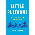 Little Platoons: A Defense of Family in a Competitive Age