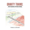 Gravity Trains: And Other Speculations on 24Th Century Technology