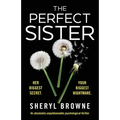 The Perfect Sister: An absolutely unputdownable psychological thriller
