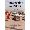 Introduction to India: Culture and Traditions of India: India Guide Book