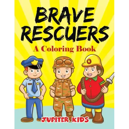 Brave Rescuers (A Coloring Book)
