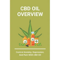 CBD Oil Overview: Control Anxiety, Depression, And Pain With CBD Oil: Turmeric Cbd Oil Benefits
