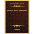 Cosmology, Religion and Philosophy