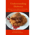 Understanding Diabetes: Prevent / reverse diabetes with healthy Nigerian food and exercise