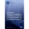 Therapeutic Monoclonal Antibodies and Antibody Products, Their Optimization and Drug Design in Cancers