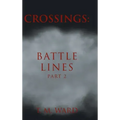 Crossings: Battle Lines: Part 2