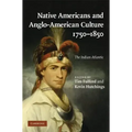 Native Americans and Anglo-American Culture, 1750-1850