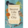 Secret Life of the City: How Nature Thrives in the Urban Wild
