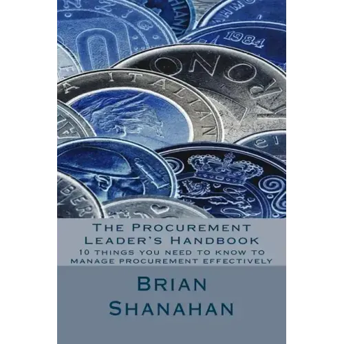 The Procurement Leader's Handbook: 10 things you need to know to manage procurement effectively