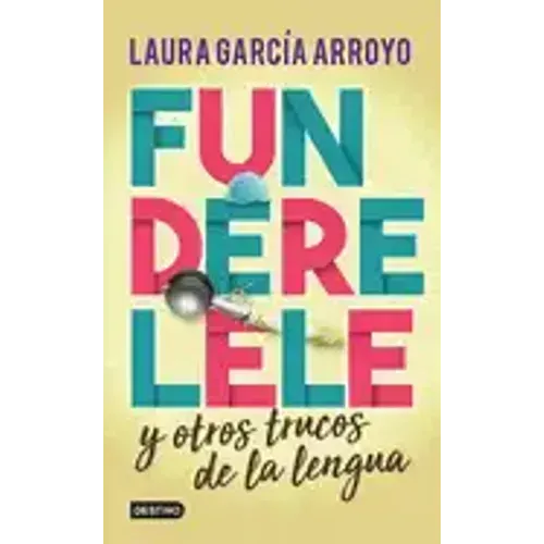 Funderelele Y Más Hallazgos de la Lengua