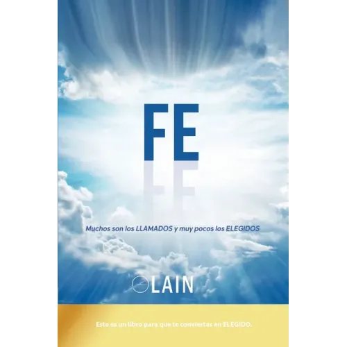 Fe: Muchos son los llamados y muy pocos los elegidos