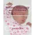 Natural Pregancy and Childcare: Holistic insights from a Midwife and Mother