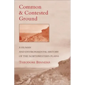 Common and Contested Ground: A Human and Environmental History of the Northwestern Plains