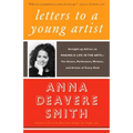 Letters to a Young Artist: Straight-Up Advice on Making a Life in the Arts-For Actors, Performers, Writers, and Artists of Every Kind