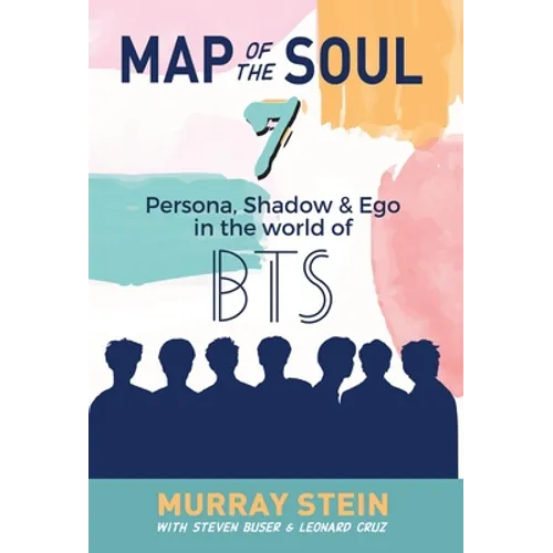 Map of the Soul - 7: Persona, Shadow & Ego in the World of BTS