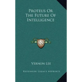 Proteus or the Future of Intelligence