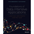 Foundations of Data Intensive Applications: Large Scale Data Analytics Under the Hood