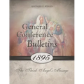 General Conference Bulletins 1895: The Third Angel's Message