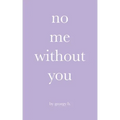 no me without you