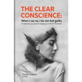 The clear conscience: When I say no, I do not feel guilty