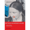 Rietveld Schröder House: A Biography of the House