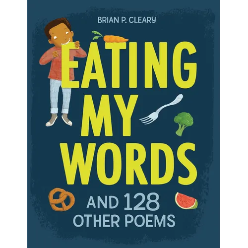 Eating My Words: And 128 Other Poems