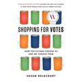 Shopping for Votes: How Politicians Choose Us and We Choose Them