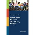 A Study Guide for Robert Penn Warren's "Blackberry Winter"