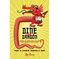 Dine Like a Dragon: Chinese Seafood & Beef: Awaken the Master Chef in you with these Legendary Chinese Recipes