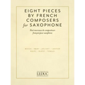 Eight Pieces by French Composers for Saxophone: For Alto Saxophone and Piano