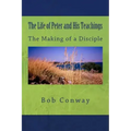 The Life of Peter and His Teachings: The Making of a Disciple