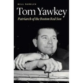 Tom Yawkey: Patriarch of the Boston Red Sox