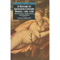 A History of Sixteenth Century France, 1483-1598: Renaissance, Reformation and Rebellion