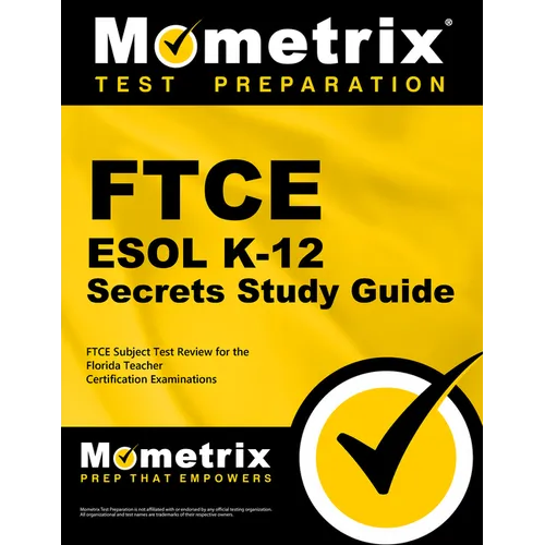 FTCE ESOL K-12 Secrets Study Guide: FTCE Test Review for the Florida Teacher Certification Examinations