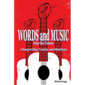 Words and Music Into the Future: A Songwriting Treatise and Manifesto