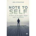 Note to Self: A story of struggle, hope and continuity