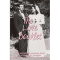 The Love Booklet: The Personal Success Story of Helen B Andelin Author of Fascinating Womanhood