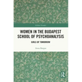 Women in the Budapest School of Psychoanalysis: Girls of Tomorrow