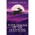 In The Tracks of the Moon Hare Exploring the Inner Life through Imagery
