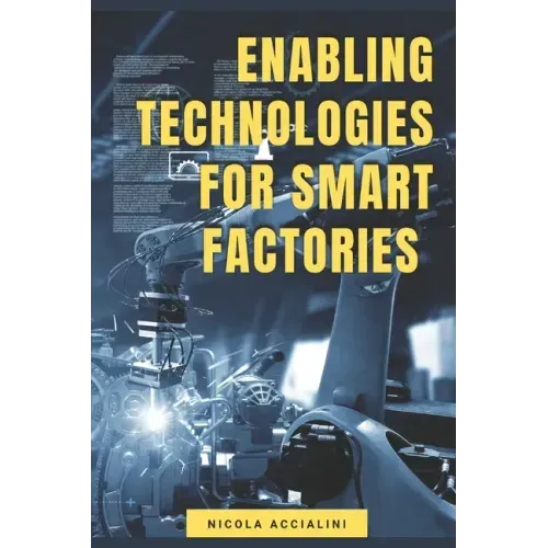 Enabling Technologies for Smart Factories