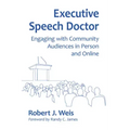 Executive Speech Doctor: Engaging with Community Audiences in Person and Online