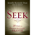 Seek: 28 Days to Extraordinary Prayer