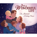 It's a Wonderful Life: The Illustrated Holiday Classic